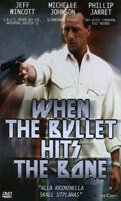 When the Bullet Hits the Bone (1996)
