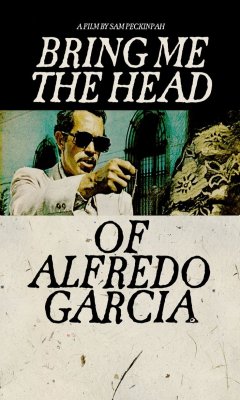 Bring Me the Head of Alfredo Garcia (1974)