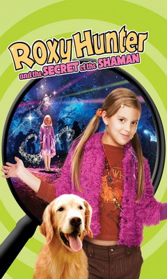 Roxy Hunter and the Secret of the Shaman (2008)