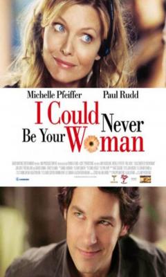 I Could Never Be Your Woman (2007)